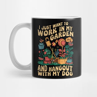 I Just Want to Work In My Garden And Hangout With My Dog | Gardening Mug